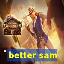 better sam